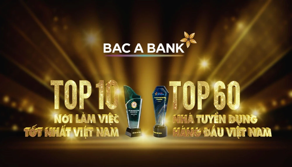 Cú đúp giải thưởng về nhân sự, tuyển dụng của BAC A BANK. (Ảnh: Vietnam+)